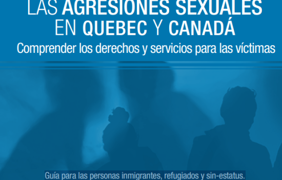 LAS AGRESIONES SEXUALES EN QUEBEC Y CANADÁ Comprender los derechos y servicios para las víctimas