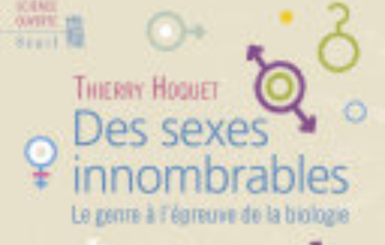 Des sexes innombrables; Le genre à l’épreuve de la biologie