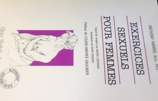 Exercices sexuels pour femmes / Anthony Harris,... ; préface de Louise-Andrée Saulnier ; traduit de l’anglais par Michel Chevrier ; illustrations de Shari Peacock