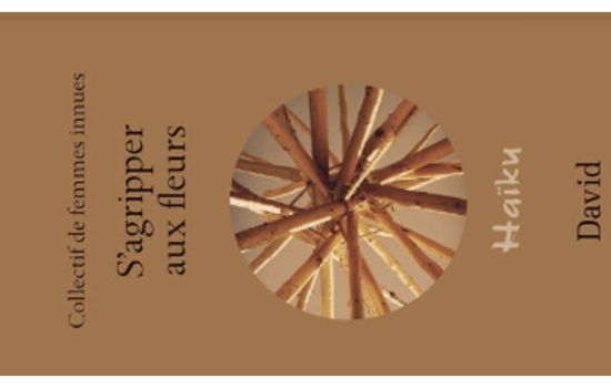 S’agripper aux fleurs : haïkus