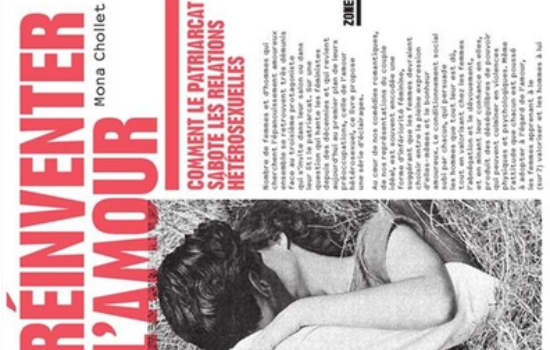 Réinventer l’amour : comment le patriarcat sabote les relations hétérosexuelles / Mona Chollet