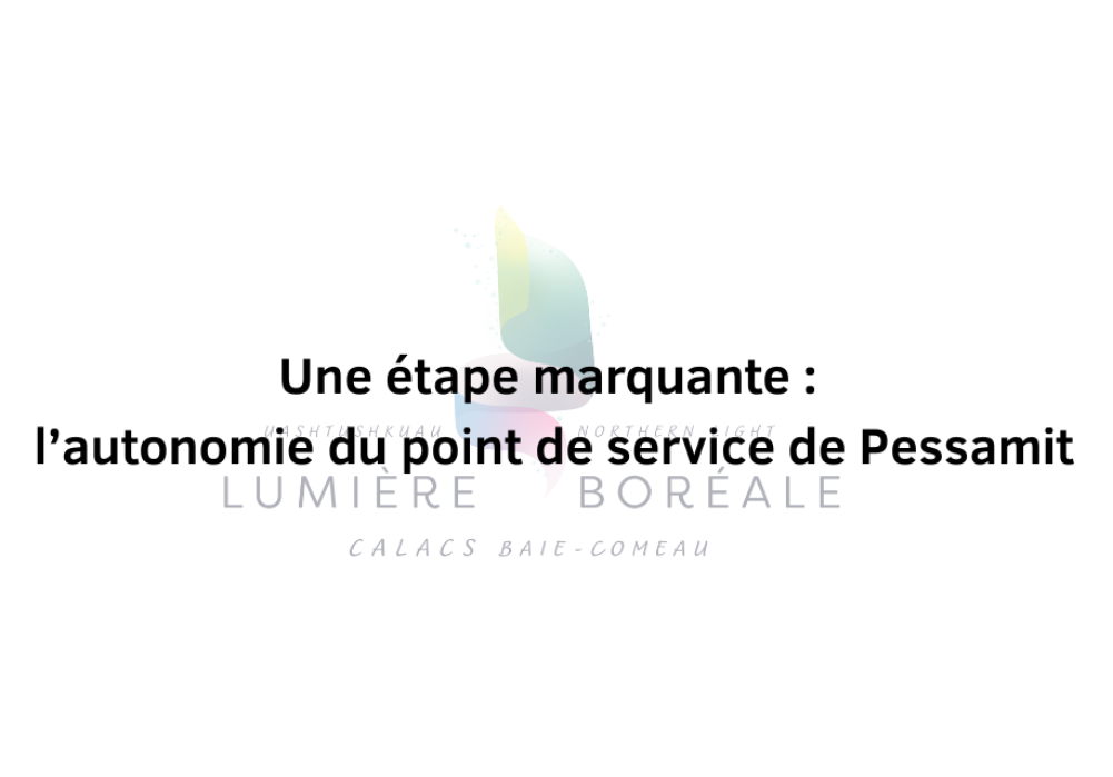 Une étape marquante : l’autonomie du point de service de Pessamit